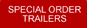 Special Order Trailers